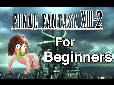 Thumbnail for FINAL FANTASY 13-2 FOR BEGINNERS