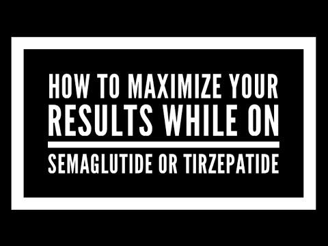 Thumbnail for How to maximize your results using Semaglutide or Tirzepatide