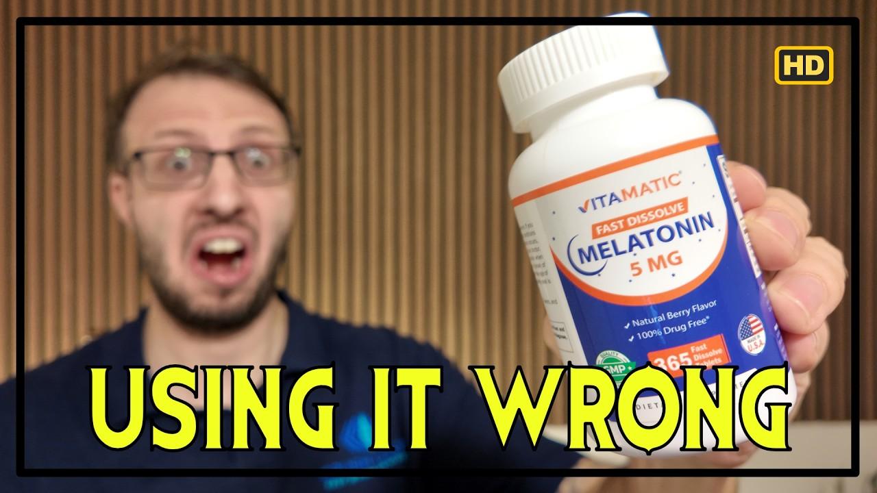 Thumbnail for You are probably using melatonin incorrectly...