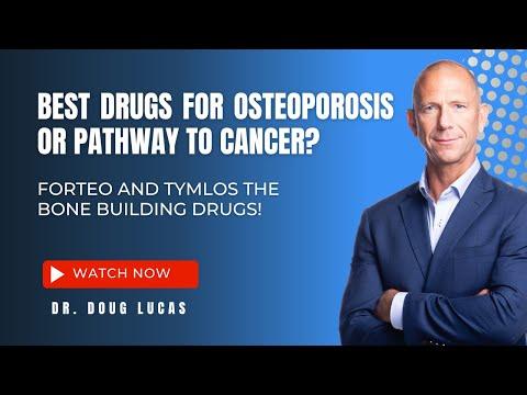 Thumbnail for Best Drugs for Osteoporosis or Pathway to Cancer? Forteo and Tymlos the Bone Building Drugs!