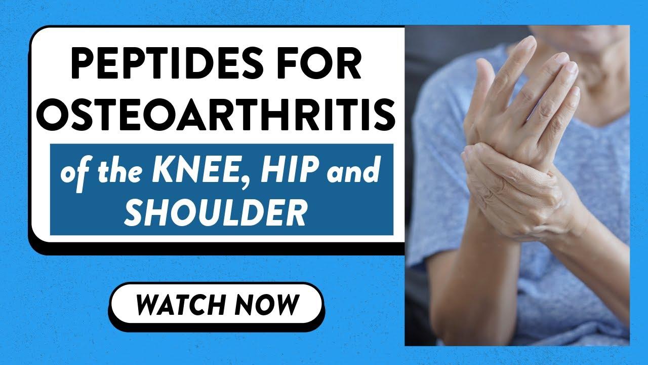Thumbnail for Peptides for osteoarthritis of the knee, hip and shoulder